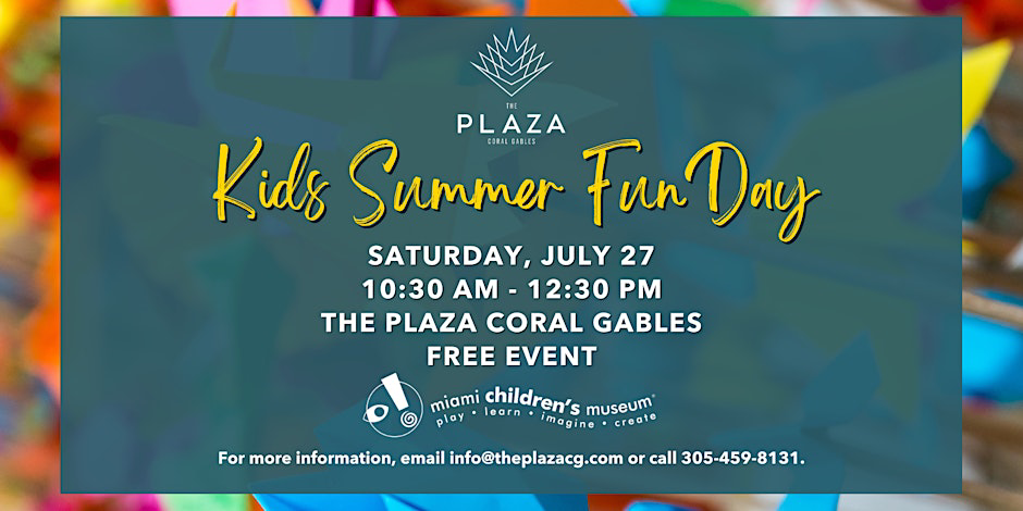Kids Summer Fun Day at The Plaza Coral Gables